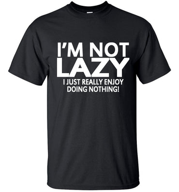 i'm not lazy i just enjoy doing nothing streetwear