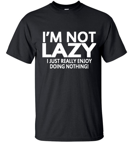 i'm not lazy i just enjoy doing nothing streetwear