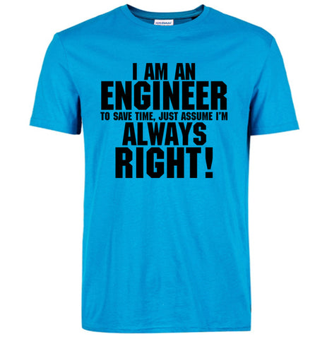 I Am An Engineer I'M Always Right Fashion streetwear