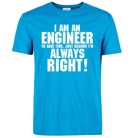 I Am An Engineer I'M Always Right Fashion streetwear