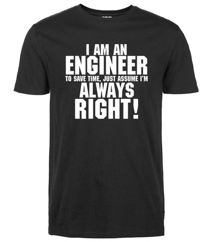 I Am An Engineer I'M Always Right Fashion streetwear