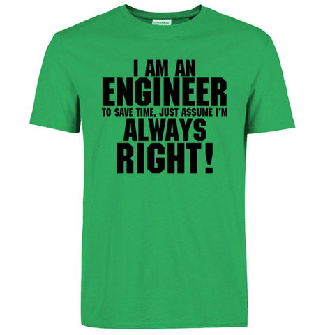 I Am An Engineer I'M Always Right Fashion streetwear